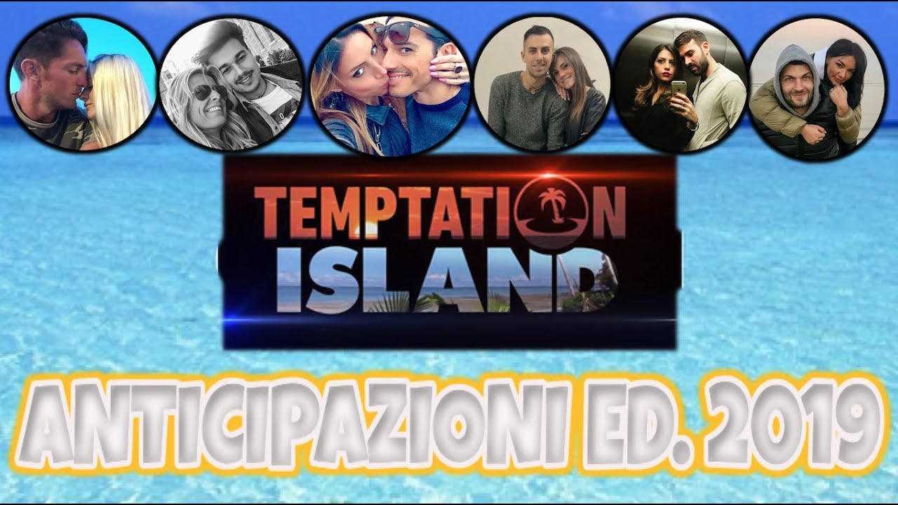 Temptation Island 2019, ecco i volti (famosi) dei tentatori e delle tentatrici