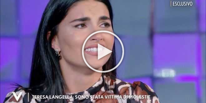 Verissimo, l’ex tronista Teresa Langella racconta il dramma delle molestie sessuali: chi era lui